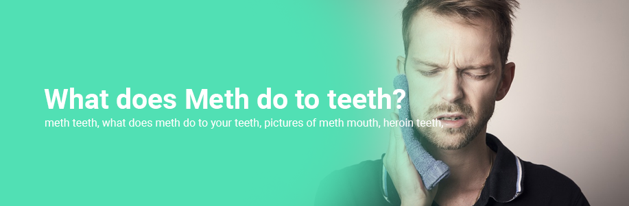 What does Meth do to teeth?